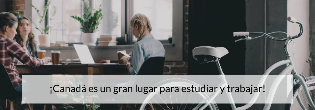 Estudiar y trabajar en Canadá