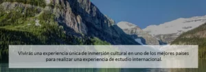 Fondo de montaña y bosque canadiense. Text sobre imagen: vivirás una experiencia únicade inmersión cultural en uno de los mejores paises para realizar una experiencia de estudio internacional